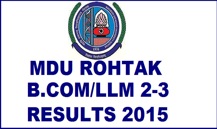 MDU Results 2015 Declared For B.Com & LLM 2-3: Check Here @ mdurohtak.com