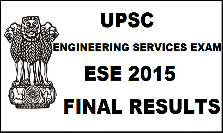 UPSC Engineering Services Exam 2015 Final Results Declared: Check ESE Interview Results @ upsc.gov.in