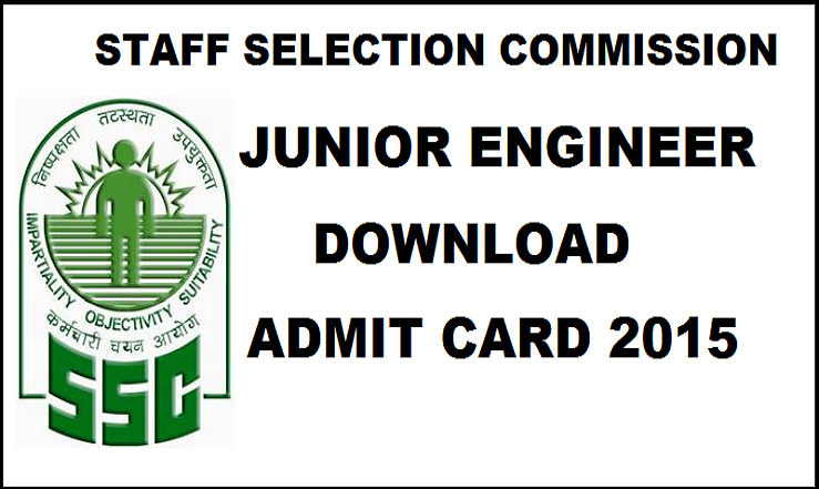 SSC JE Admit Card 2015| Download Junior Engineer Hall Tickets @ ssc.nic.in