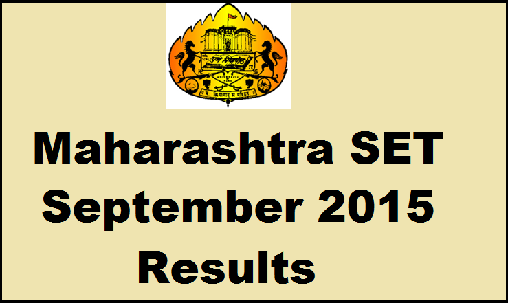 Maharashtra SET September 2015 Results Declared| Check MH SET Results Here