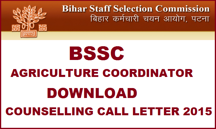 BSSC Agriculture Coordinator Counselling Call Letter 2015
