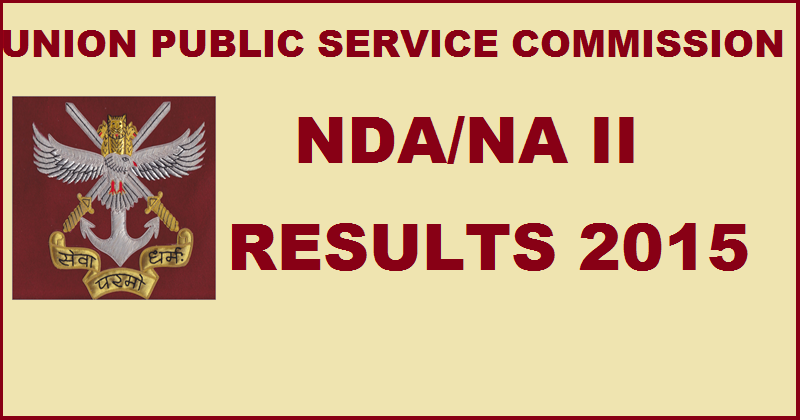 UPSC NDA & NA II Result 2015 Declared: Check Here @upsc.gov.in
