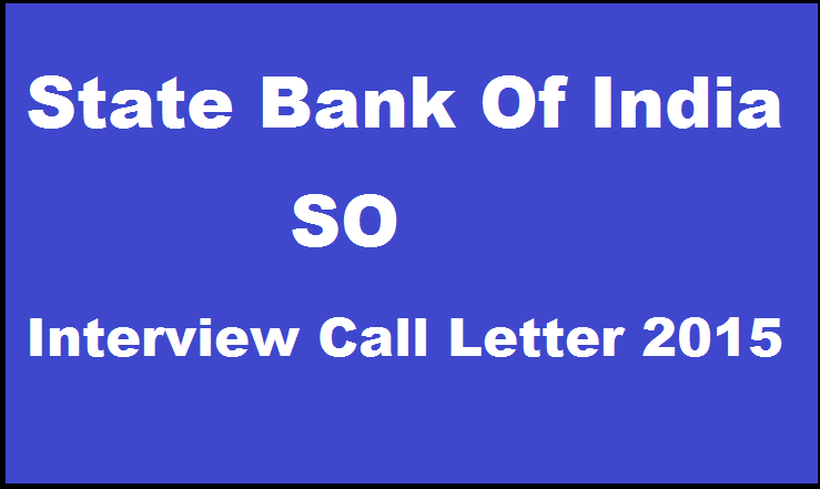 SBI Specialist Officer Interview Call Letter 2015