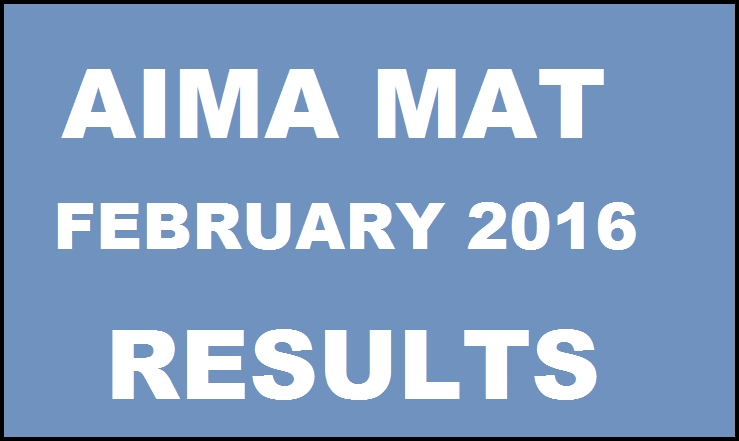 MAT Results February 2016 Declared @ www.aima.in