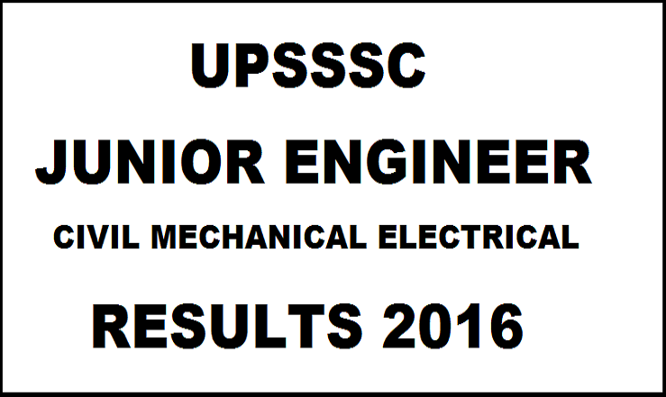 UPSSSC JE Results 2016 For Civil Electrical Mechanical Declared @ upsssc.gov.in