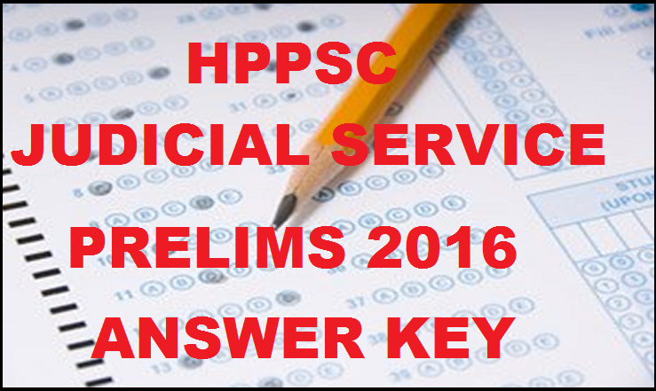 HPPSC Judicial Service Prelims Answer Key 2016 For 28th Feb Exam| Download PDF with Expected Cutoff Marks
