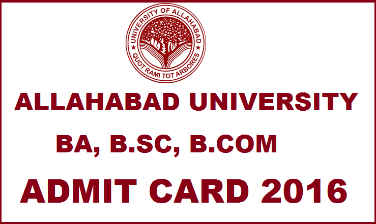 Allahabad University Admit Card 2016| Download AU UG B.Com B.SC BA Hall Tickets @