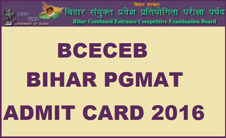 BCECEB Bihar PGMAT 2016 Admit Card Download @ bceceboard.com From Today