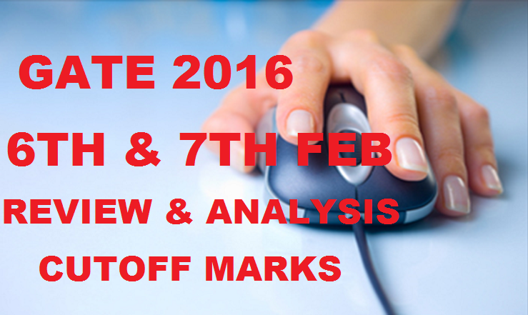 Gate 2016 Answer Key CS, EC, EE question Papers Feb 6,7 Review Cut Off Marks