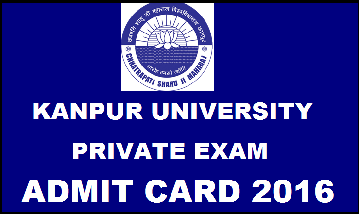 Kanpur University Admit Card 2016| Download CSJMU Private Exam Hall Ticket Here