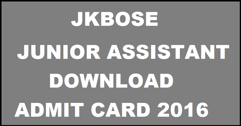 JKBOSE Junior Assistant Admit Card 2016| Download @ www.jkbose.co.in