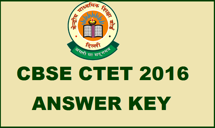 CBSE CTET 2016 Answer Key| Check Paper I and Paper 2 Solutions With Cutoff Marks