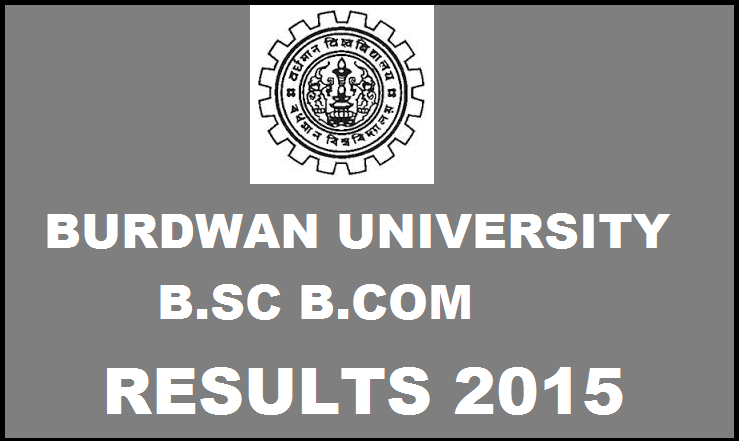 Burdwan University Results 2015 For B.Sc B.Com Part II Exams Declared @ www.buruniv.ac.in