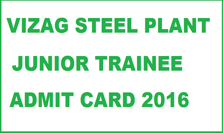 Vizag Steel Junior Trainee Admit Card 2016| Download @ www.vizagsteel.com For 28th Feb Exam