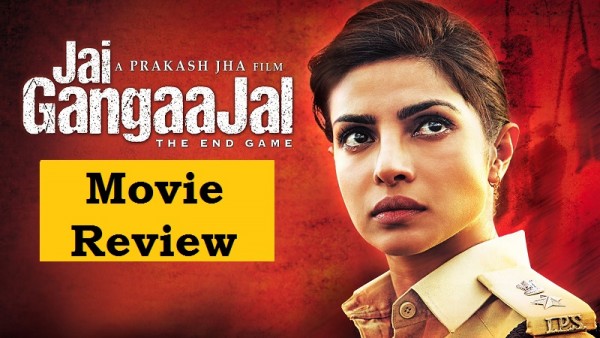 Jai Gangaajal Movie Review, Rating