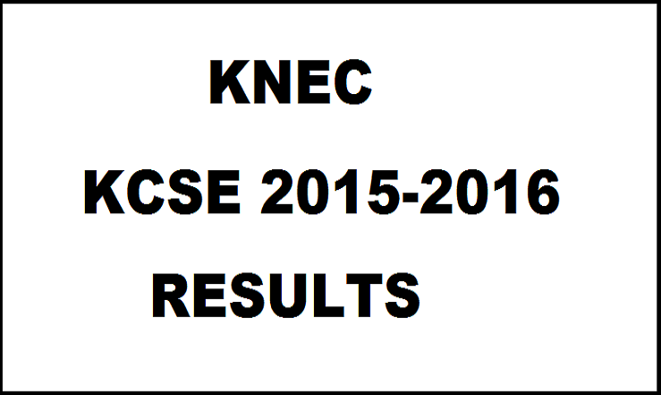KCSE Results 2015 Declared| Check KNEC Results @ www.knec.ac.ke
