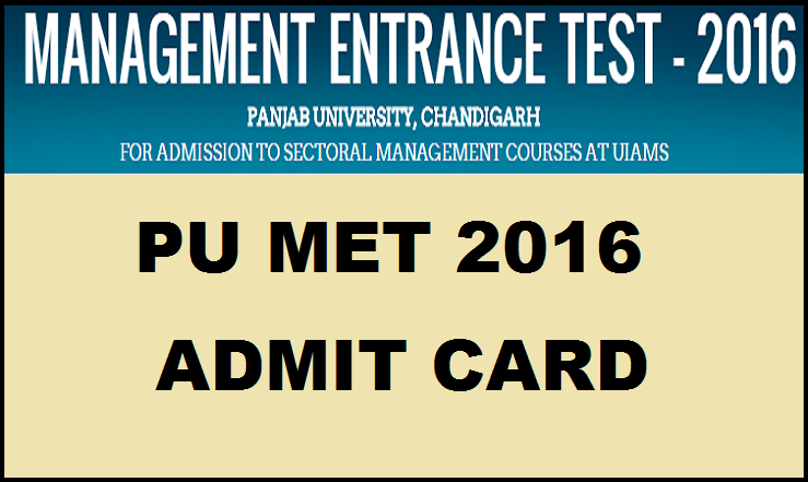PU MET Admit Card 2016 Download @ met.puchd.ac.in From Today