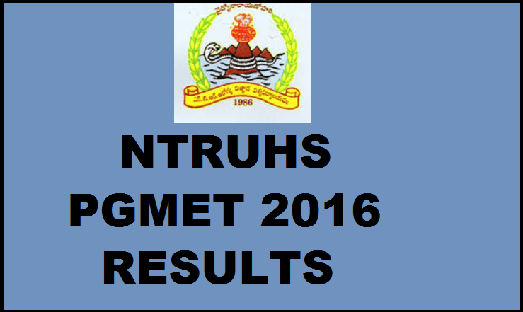 NTRUHS PGMET 2016 Results| Check Merit List For 28th Feb Exam @ ntruhs.ap.nic.in