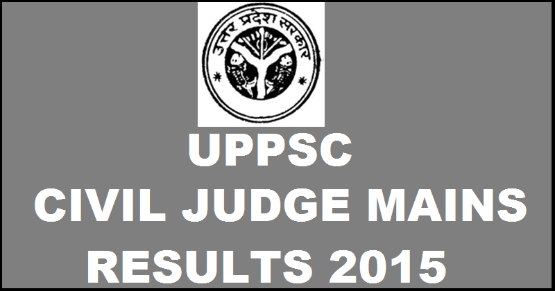 UPPSC Civil Judge PCS J Main Exam Results 2015 Declared @ uppsc.up.nic.in | Check List of Selected Candidates For Interview