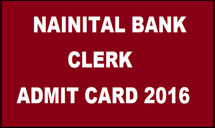 Nainital Bank Clerk Admit Card 2016| Check Candidates List For 20th March Online Exam