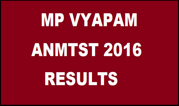 MP Vyapam ANMTST Results 2016 Declared| Check MPPEB ANM Result @ www.vyapam.nic.in