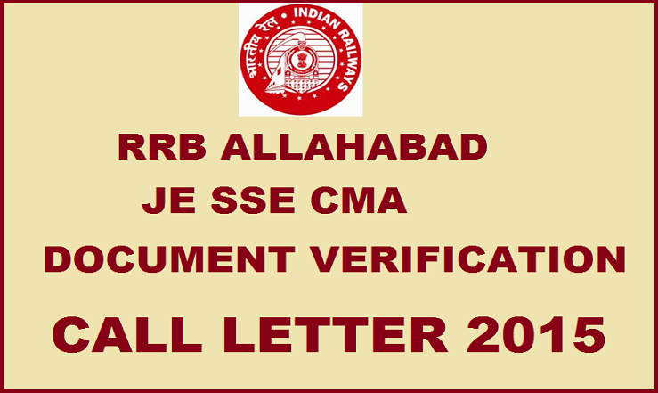 RRB Allahabad Call Letter 2015 For JE SSE CMA Document Verification| Download @ rrbald.gov.in