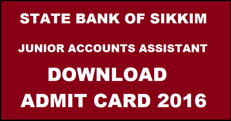 State bank of Sikkim JAA Admit Card 2016 Released| Download @ www.statebankofsikkim.com