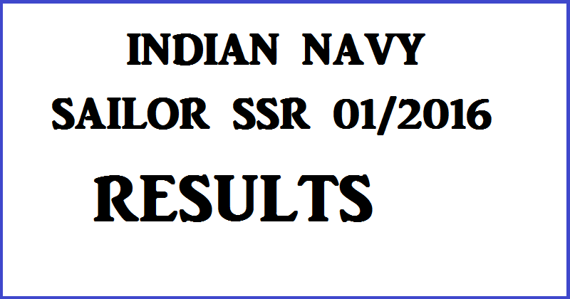 Indian Navy Result 2016 Declared| Check Sailor SSR 01/2016 Batch Merit List @ nausena-bharti.nic.in