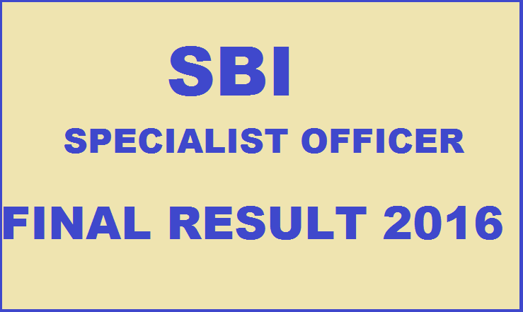 SBI SO Final Result 2016 Declared| Check Specialist Officer Merit List @ sbi.co.in