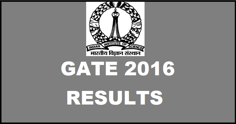 GATE 2016 Results To Be Declared on 19th March @ www.gate.iisc.ernet.in