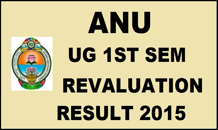 ANU UG 1st Sem October Results 2016 For Revaluation| Check Here @ anu.ac.in