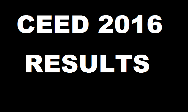 CEED 2016 Result Declared| Check Merit List & Download Score Card From 28th March