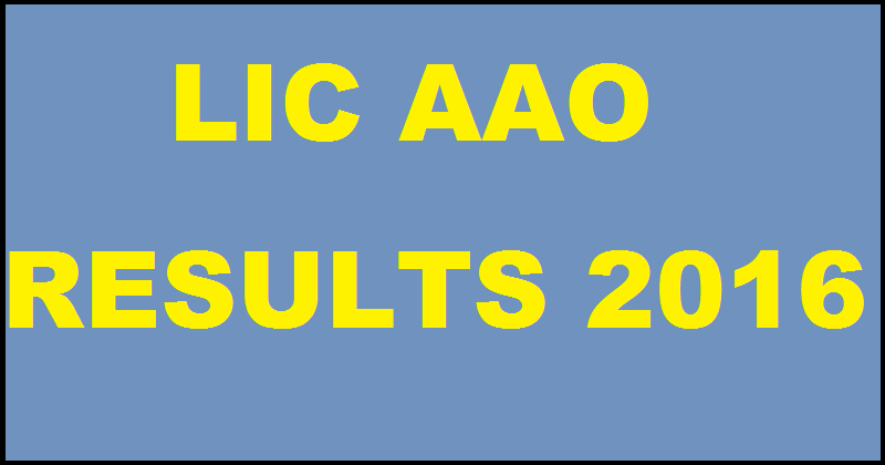 LIC AAO Results 2016 Declared| Check Shortlisted Candidates For Interview @ www.licindia.com