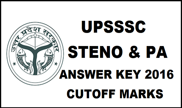 UPSSSC Stenographer PA Answer Key 2016 With Cutoff Marks For 3rd April Exam