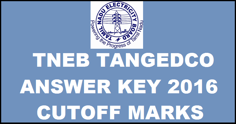 TNEB TANGEDCO Answer Key 2016 With Cutoff Marks For 3rd April Exam