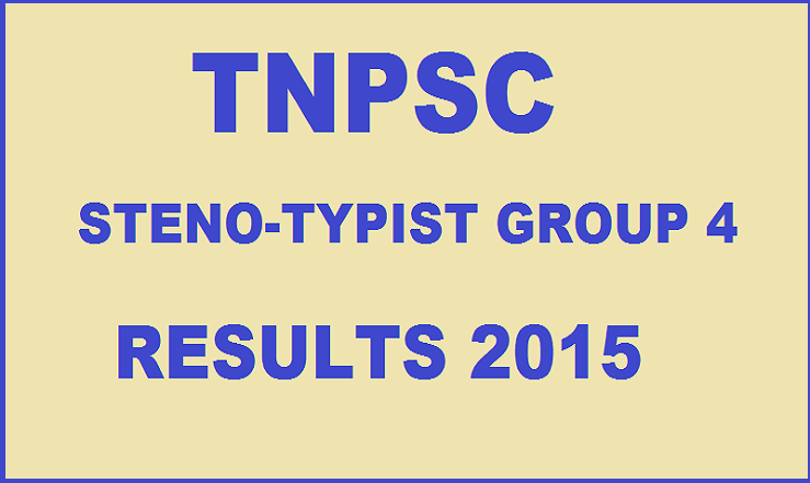 TNPSC Steno Typist Group 4 Result 2015 Declared @ tnpsc.gov.in