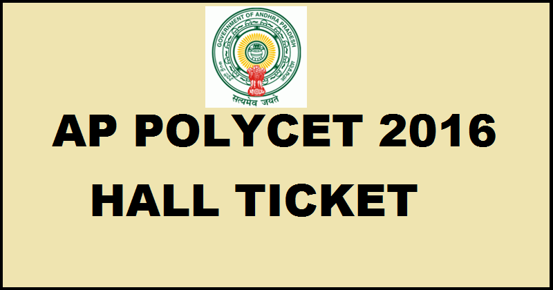 AP POLYCET Hall Ticket 2016 Download @ polycetap.nic.in For 27th April Exam