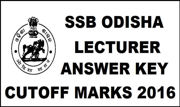 SSB Odisha Lecturer Answer Key 2016 For 13th April Exam With Cutoff Marks