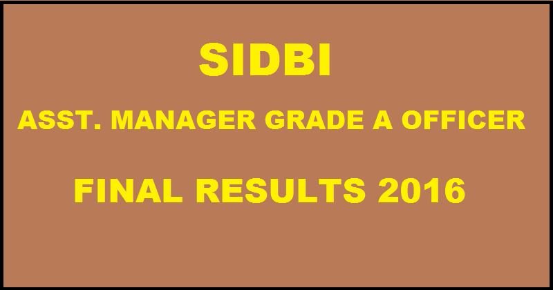 SIDBI Assistant Manager Final Interview Result 2016 Declared For Grade A Officer @ www.sidbi.com