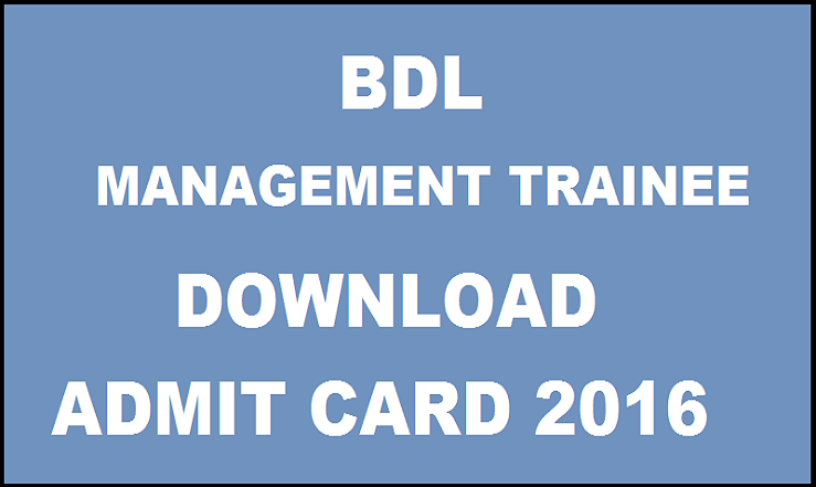 BDL Management Trainee Admit Card 2016 Out Download @ bdl.gov.in