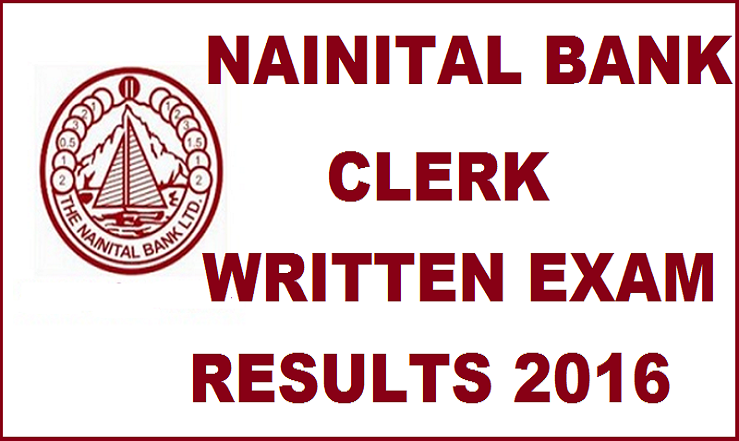 Nainital Bank Clerk Results 2016 Declared For Written Exam @ www.nainitalbank.co.in