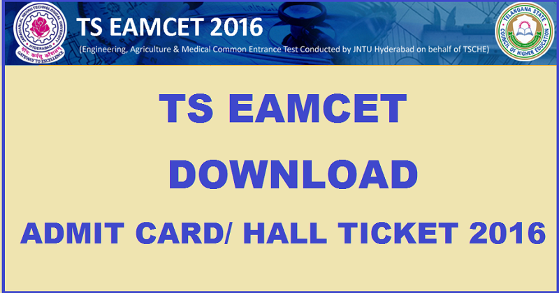 Telangana TS EAMCET Admit Card 2016 Hall Ticket Download @ www.tseamcet.in Now