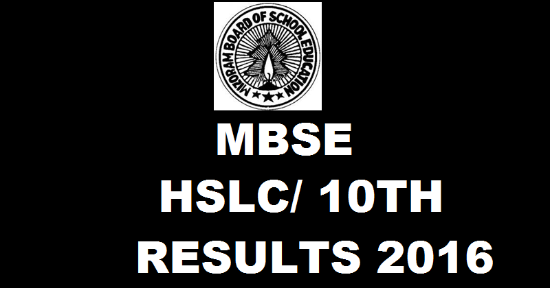 Mizoram Board MBSE HSLC 10th Results 2016 To Be Declared Today @ mbse.edu.in