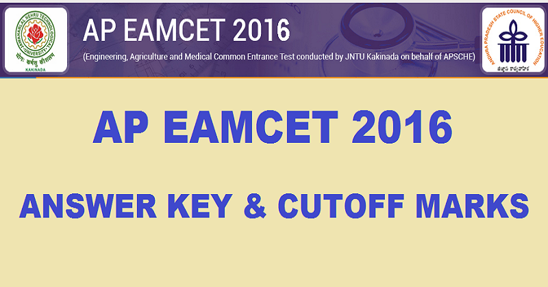AP EAMCET Answer Key 2016 With Cutoff Marks For Engineering And Medical Exam @ www.apeamcet.org