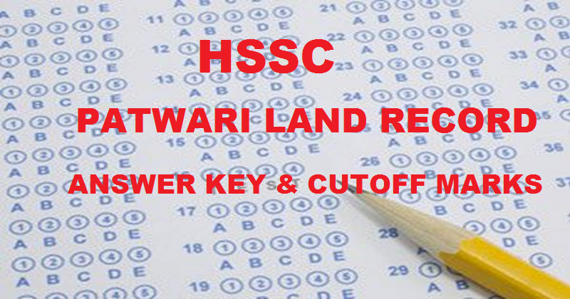 HSSC Patwari Answer Key 2016 For Land Record 1st May Exam With Cutoff Marks