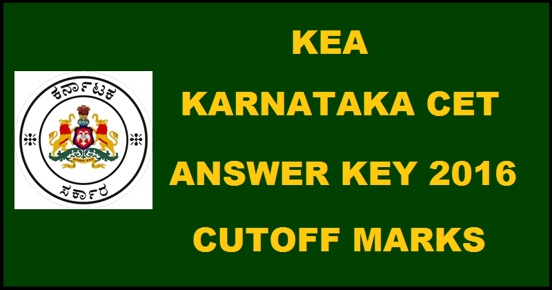 Karnataka CET Answer Key 2016 With Cutoff Marks For 4th And 5th May KCET Exam