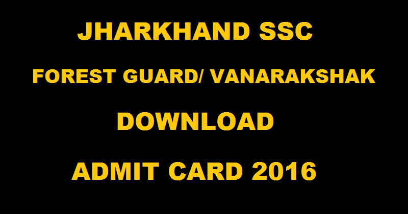 JSSC Forest Guard Vanrakshak Mains Admit Card 2016 Download @ www.jssc.in