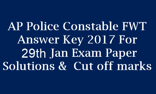 AP Police Constable FWT (Mains) Answer Key 2017 For 29th Jan Exam