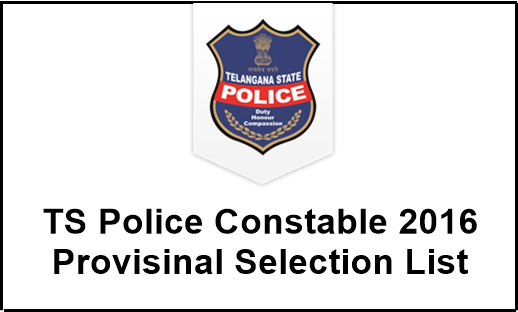 TS Police Constable 2016 Result, Provisinal Selection List