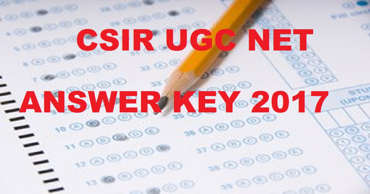 CSIR UGC NET Answer Key 2017 (Official) & Cutoff Marks For 18th June Exam For All Subjects Tomorrow